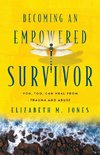 Becoming An Empowered Survivor