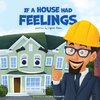 If A House Had Feelings