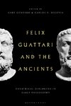 Felix Guattari and the Ancients