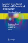 Controversies in Thyroid Nodules and Differentiated Thyroid Cancer