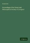 Proceedings of the Terary and Philosophical Society of Liverpool