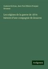 Les origines de la guerre de 1870: histoire d'une compagnie de Zouaves