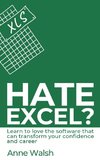 Hate Excel? Learn to love the software that can transform your confidence and career