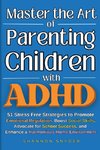 Master the Art of Parenting Children with ADHD