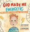 God Made Me Energetic