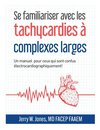 Se familiariser avec les tachycardies à complexes QRS larges