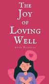 The Joy of Loving Well