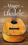 Die Magie der Ukulele