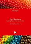 Dye Chemistry - Exploring Colour From Nature to Lab