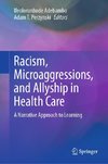 Racism, Microaggressions, and Allyship in Health Care