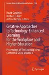 Creative Approaches to Technology-Enhanced Learning for the Workplace and Higher Education