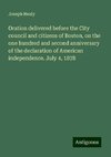 Oration delivered before the City council and citizens of Boston, on the one hundred and second anniversary of the declaration of American independence. July 4, 1878