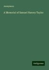 A Memorial of Samuel Harvey Taylor