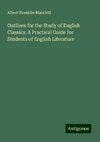 Outlines for the Study of English Classics: A Practical Guide for Students of English Literature