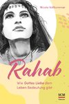 Rahab - Wie Gottes Liebe dem Leben Bedeutung gibt