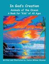 In God's Creation Animals of the Ocean A Book for Kids of All Ages