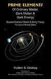 Prime Elements of Ordinary Matter, Dark Matter & Dark Energy