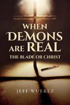 When Demons are Real - The Blade or Christ