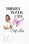 Trinity Walk To Self Love