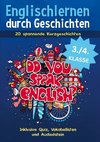 Englischlernen durch Geschichten für Kinder der 3. und 4. Klasse: 20 spannende Kurzgeschichten | Buch auf Grundschulniveau inkl. Quiz und Audiodateien