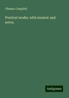 Poetical works: with memoir and notes.