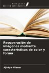 Recuperación de imágenes mediante características de color y forma