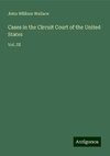 Cases in the Circuit Court of the United States