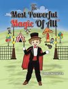 The Most Powerful Magic Of All