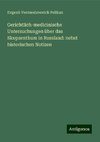 Gerichtlich-medicinische Untersuchungen über das Skopzenthum in Russland: nebst historischen Notizen