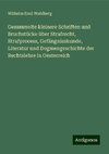 Gesammelte kleinere Schriften und Bruchstücke über Strafrecht, Strafprocess, Gefängnisskunde, Literatur und Dogmengeschichte der Rechtslehre in Oesterreich