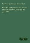 Report of the Quartermaster- General of the State of New Jersey, for the year 1878