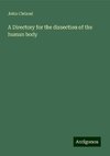 A Directory for the dissection of the human body