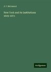 New York and its Institutions 1609-1871