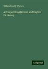 A Compendious German and English Dictionary