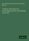 A History of the American Entomological Society, Philadelphia, 1859-1909