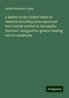 A history of the United States of America: including some important facts mostly omitted in the smaller histories : designed for general reading and for academies