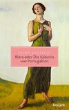 Klara oder Die Kaiserin von Portugallien