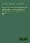 Account of Commissioners of Church Temporalities in Ireland; Report of Comptroller and Auditor General, 1876