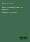 Etude biographique sur M. Jean Raimbault