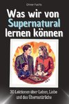 Was wir von Supernatural lernen können