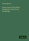 Annual report of the School Committee of the Town of Southbridge