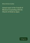 Annual report of the Council of Missions Cooperating with the Church of Christ in Japan