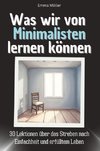 Was wir von Minimalisten lernen können