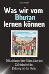 Was wir vom Bhutan lernen können