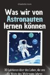 Was wir von Astronauten lernen können