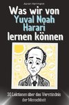 Was wir von Yuval Noah Harari lernen können