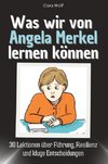 Was wir von Angela Merkel lernen können