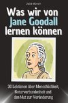 Was wir von Jane Goodall lernen können