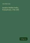 Annals of Buffalo Valley, Pennsylvania, 1755-1855