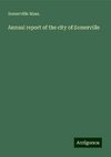 Annual report of the city of Somerville